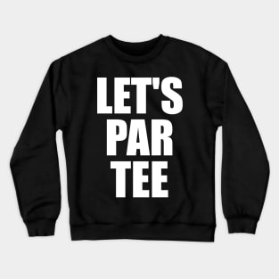 Let's Par Tee - Golf Crewneck Sweatshirt